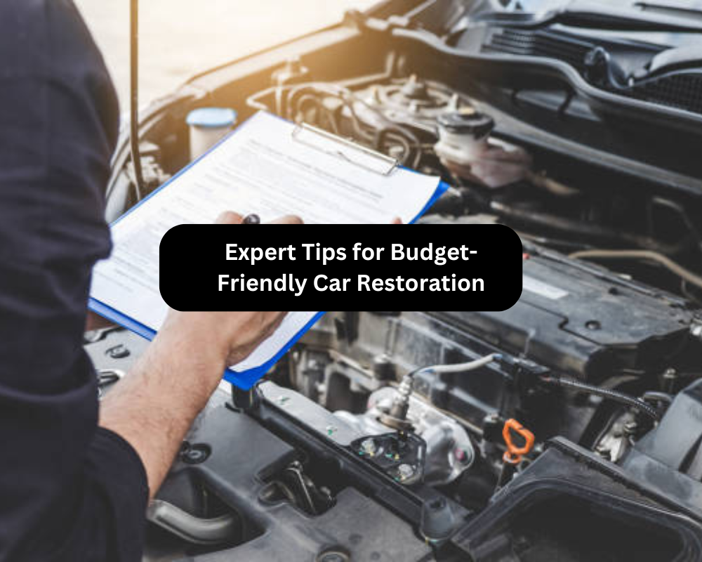 Expert Tips for Budget-Friendly Car Restoration